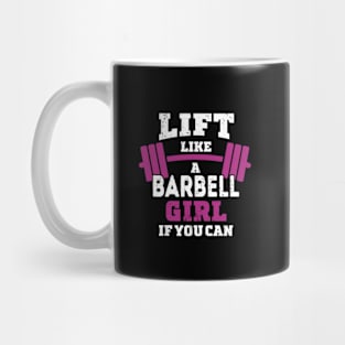 Life like a BARBELL Girl if you can Mug